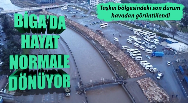 Biga’da hayat normale dönüyor: Taşkın bölgesindeki son durum havadan görüntülendi