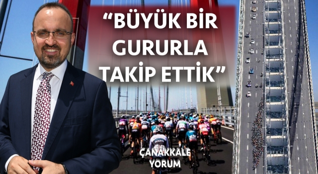 Dünyaca ünlü bisikletçiler 1915 Çanakkale Köprüsü’nden geçti… Bülent Turan: “Büyük bir gururla takip ettik”