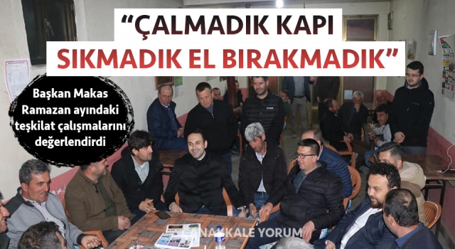 Başkan Makas: “Ramazan ayında çalmadık kapı, sıkmadık el bırakmadık”