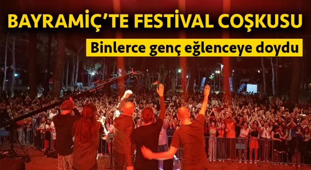 Binlerce genç, Bayramiç’te festivalle coştu