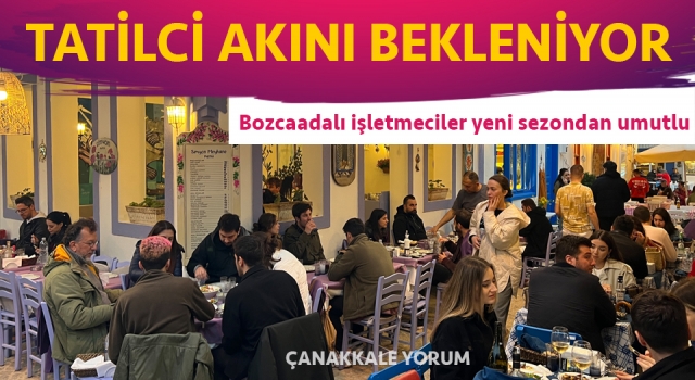 Bozcaada’da yaz sezonu erken açıldı