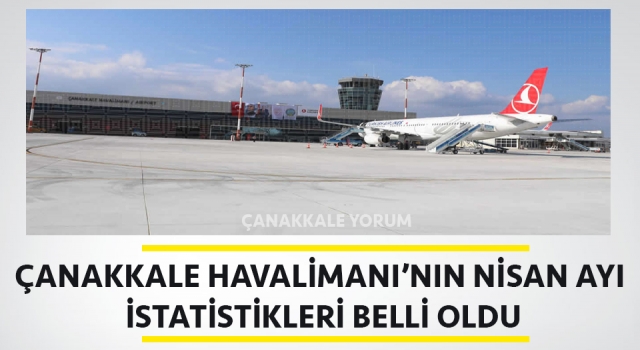 Çanakkale Havalimanı’nı nisan ayında 6 bin 22 yolcu kullandı