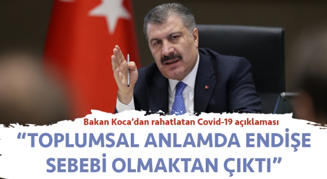 Bakan Koca: “Covid-19 toplumsal anlamda endişe sebebi olmaktan çıktı”