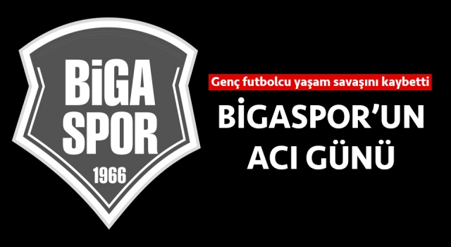 Bigaspor’un acı günü: Genç futbolcu yaşam savaşını kaybetti