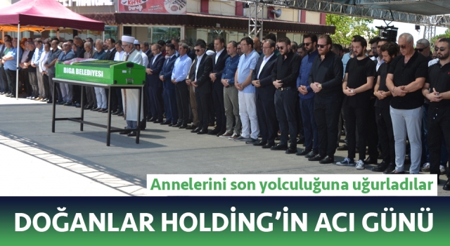 Doğanlar Holding’in acı günü