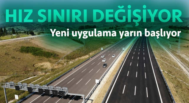 Otoyollarda otomobiller için yeni hız sınırı uygulaması yarın başlıyor