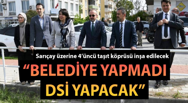 Sarıçay üzerine 4’üncü araç köprüsü yapılacak