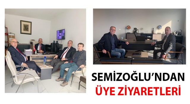 ÇTSO Başkanı Semizoğlu’ndan üye ziyaretleri