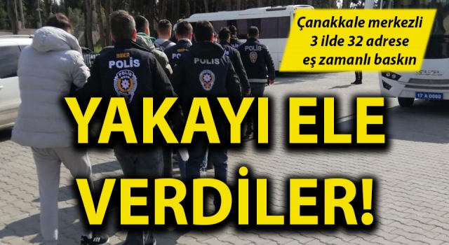 Çanakkale’de dolandırıcılık şebekesi çökertildi!