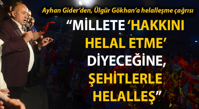 Ayhan Gider’den, Ülgür Gökhan’a helalleşme çağrısı: “Millete ‘hakkını helal etme’ diyeceğine, şehitlerle helalleş” – Çanakkale Yorum