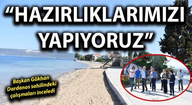 Dardanos sahili düzenleniyor - Çanakkale Yorum