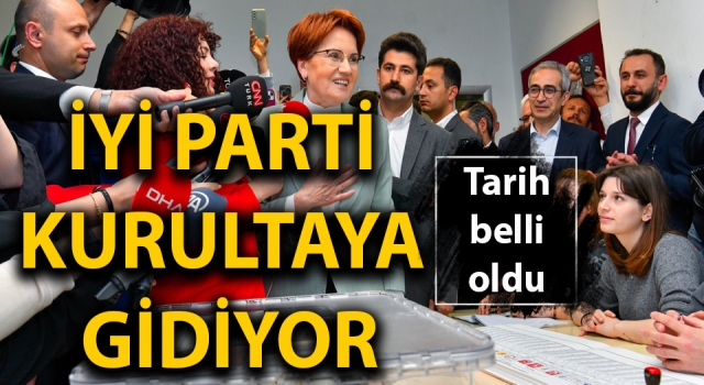 İYİ Parti kurultaya gidiyor: Tarih belli oldu