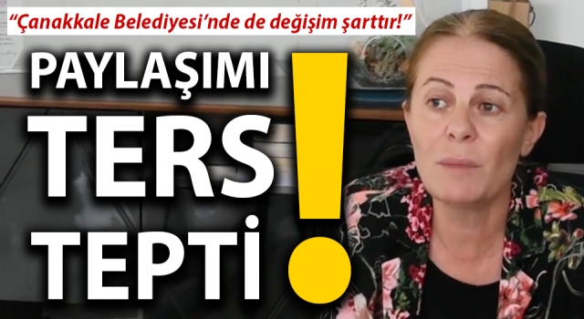 Rebiye Ünüvar’ın paylaşımına vatandaşlardan tepki: “Çanakkale Belediyesi’nde de değişim şarttır!”