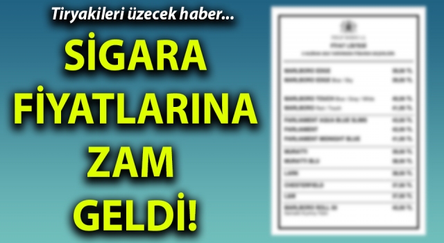 Sigara fiyatlarına zam geldi!