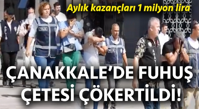 Çanakkale’de fuhuş çetesi çökertildi!