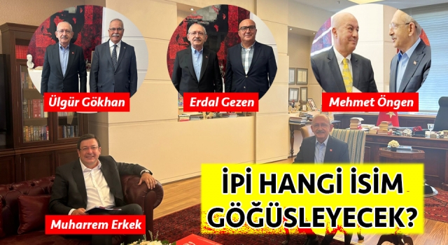 CHP’de adaylık yarışı: Muharrem Erkek, Ülgür Gökhan, Erdal Gezen, Mehmet Öngen