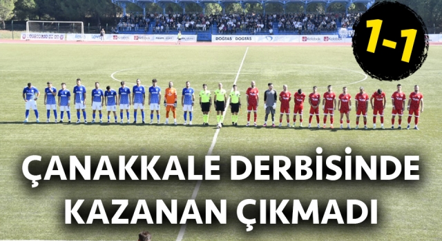 Çanakkale derbisinde kazanan çıkmadı