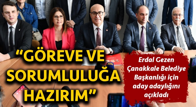 Erdal Gezen aday adaylığını açıkladı: “Göreve ve sorumluluğa hazırım”