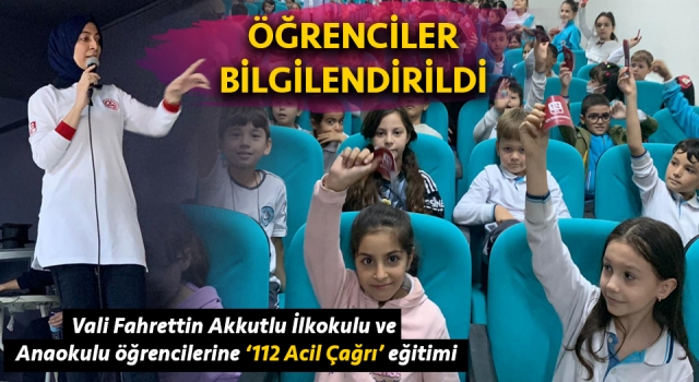 Vali Fahrettin Akkutlu İlkokulu ve Anaokulu öğrencilerine ‘112 Acil Çağrı’ eğitimi