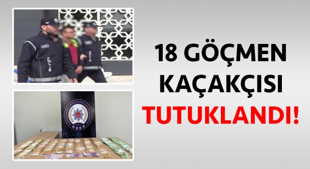 Çanakkale’de 18 göçmen kaçakçısı tutuklandı!