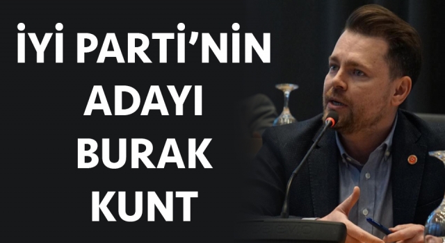 İYİ Parti’nin Çanakkale adayı Burak Kunt