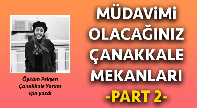 Müdavimi Olacağınız Çanakkale Mekanları: Part 2 - Butik Kahveciler