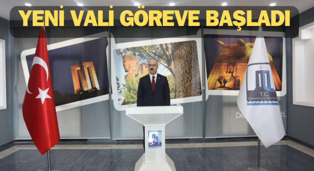 Çanakkale Valisi Ömer Toraman göreve başladı