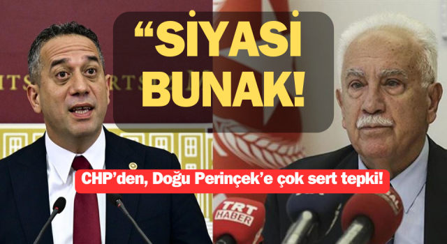 CHP’den Doğu Perinçek’e çok sert tepki: “Siyasi bunak!”