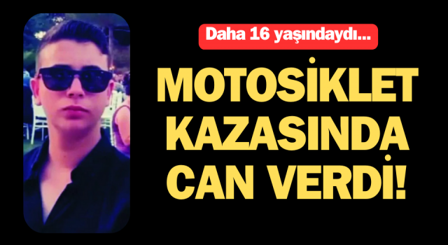 Genç Eren motosiklet kazasında can verdi!