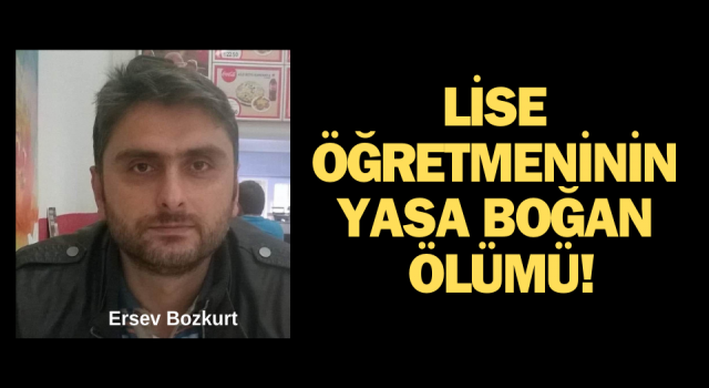 Çanakkale’de lise öğretmeninin yasa boğan ölümü!