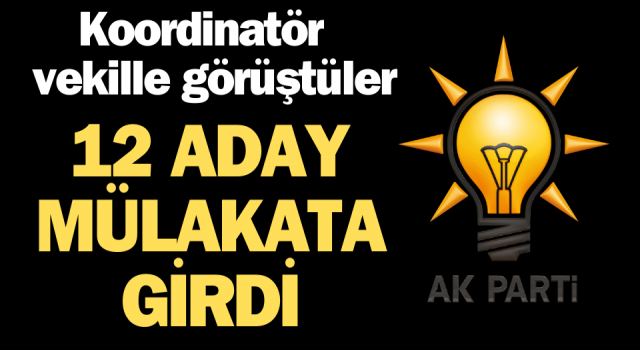 Çanakkale AK Parti’de 12 aday bugün görüşmede!