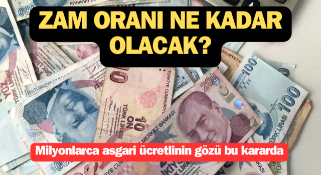 Milyonlarca asgari ücretlinin gözü bu kararda: Zam oranı ne kadar olacak?