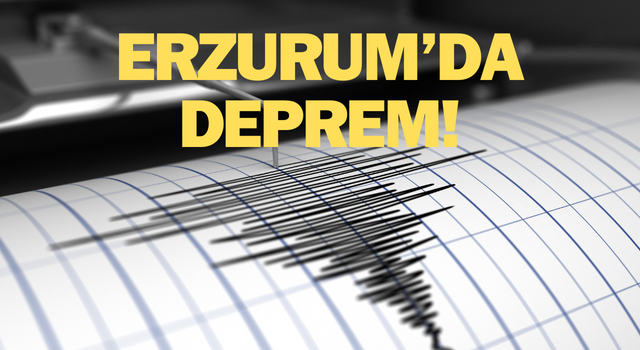 AFAD duyurdu: Erzurum'da deprem!