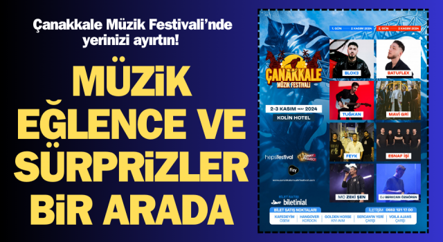 Sürpriz ve eğlence bir arada: Çanakkale Müzik Festivali’nde yerinizi ayırtın!