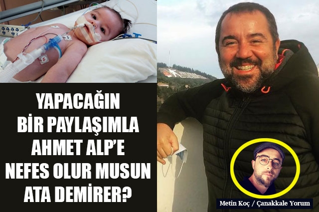 Yapacağın bir paylaşımla Ahmet Alp’e nefes olur musun Ata Demirer?