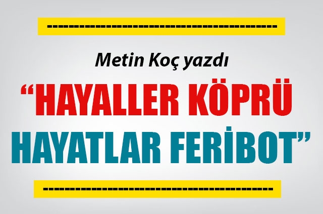 Hayaller köprü, hayatlar feribot