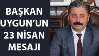 Başkan Uygun'un 23 Nisan mesajı