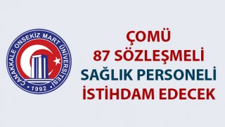 ÇOMÜ 87 sözleşmeli sağlık personeli istihdam edecek