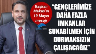 Başkan Makas'ın 19 Mayıs mesajı: "Gençlerimize daha fazla imkanlar sunabilmek için durmaksızın çalışacağız"