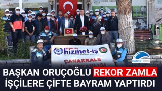 Başkan Oruçoğlu rekor zamla işçilere çifte bayram yaptırdı