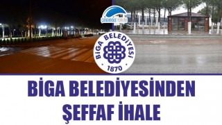 Biga Belediyesinden şeffaf ihale