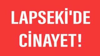 Lapseki'de cinayet!