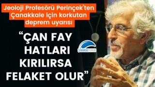 Doğan Perinçek'ten Çanakkale için korkutan deprem uyarısı: "Çan fay hatları kırılırsa felaket olur"