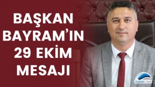 Başkan Bayram’ın 29 Ekim mesajı