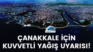 Çanakkale için kuvvetli yağış uyarısı!