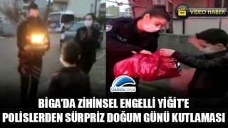 Biga'da zihinsel engelli Yiğit'e, polislerden sürpriz doğum günü kutlaması