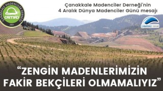 Çanakkale Madenciler Derneği: “Zengin madenlerimizin, fakir bekçileri olmamalıyız”