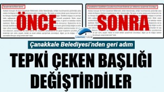 Çanakkale Belediyesi'nden geri adım: Tepki çeken başlığı değiştirdiler