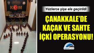 Çanakkale’de kaçak ve sahte içki operasyonu!