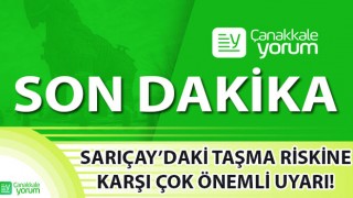 Çanakkale Belediyesi’nden Sarıçay’daki taşma riskine karşı çok önemli uyarı!